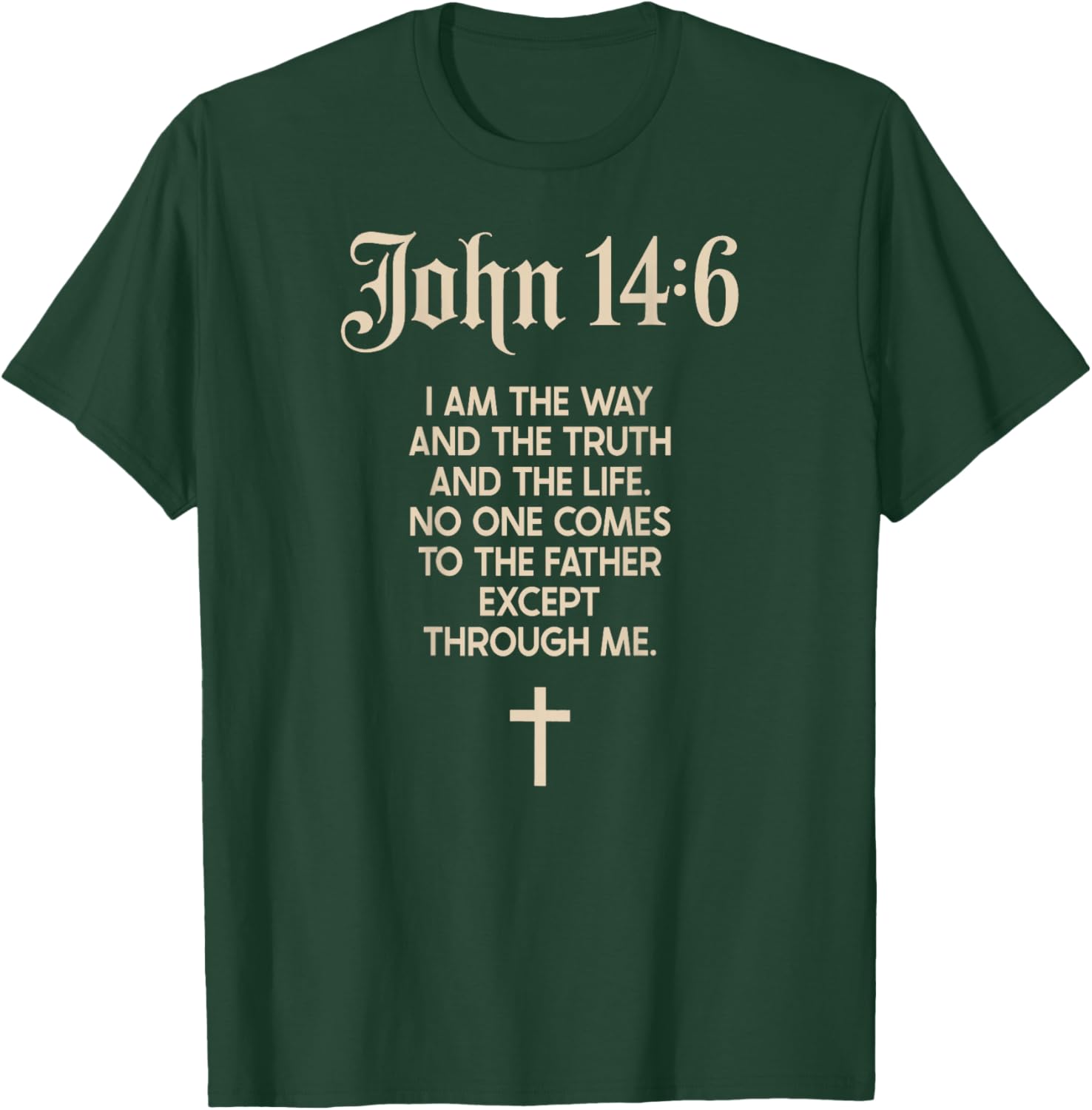Jesus is King John 14:6 Christian God Religious Bible Verse T-Shirt - T-Shirt | Forest