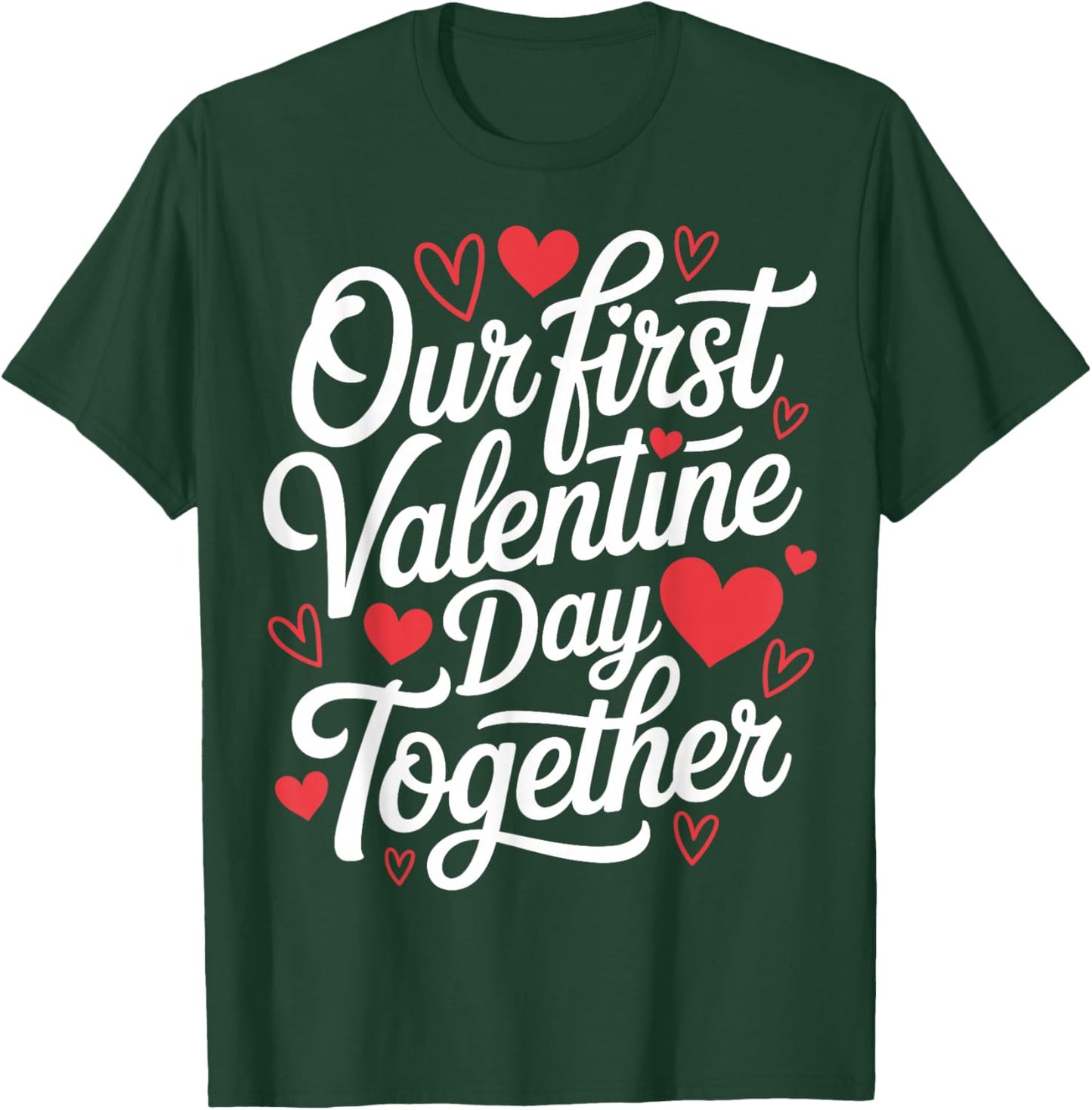 Our First Valentine Day Together Couple Matching Heart Lover T-Shirt - T-Shirt | Forest