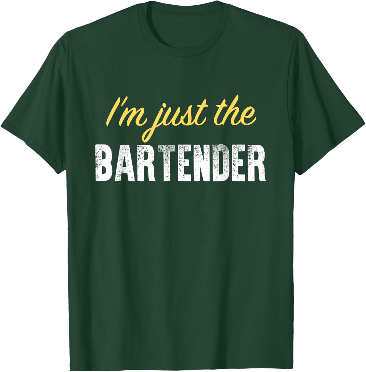 I’m just The Bartender - Funny T-Shirt - T-Shirt | Forest