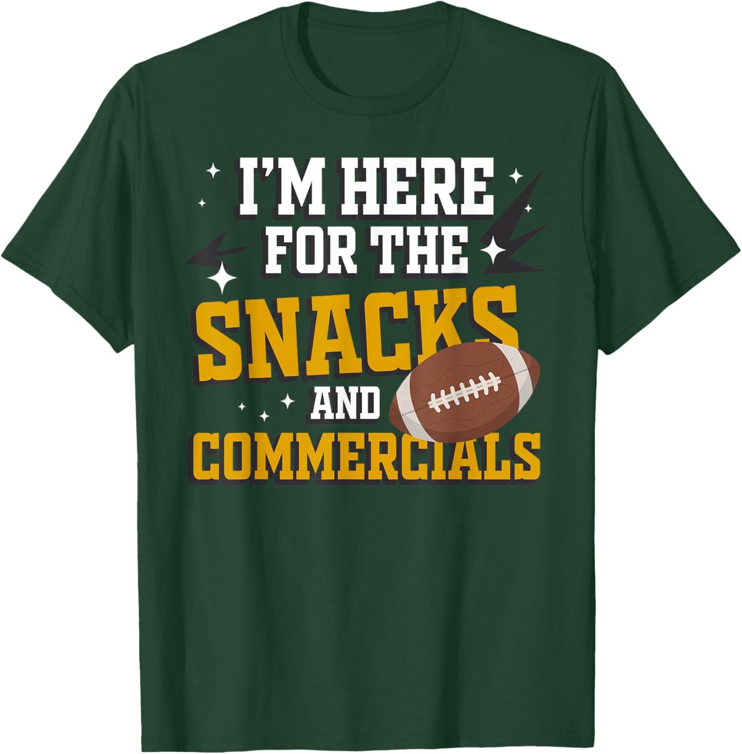 I'm Here for The Snacks and Commercials Sports Fan Funny T-Shirt - T-Shirt | Forest