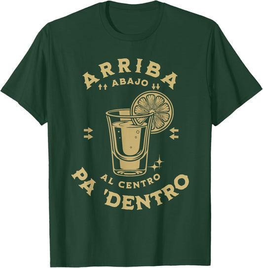 Arriba abajo al Centro pa dentro Funny Mexican Spanish T-Shirt - T-Shirt | Forest