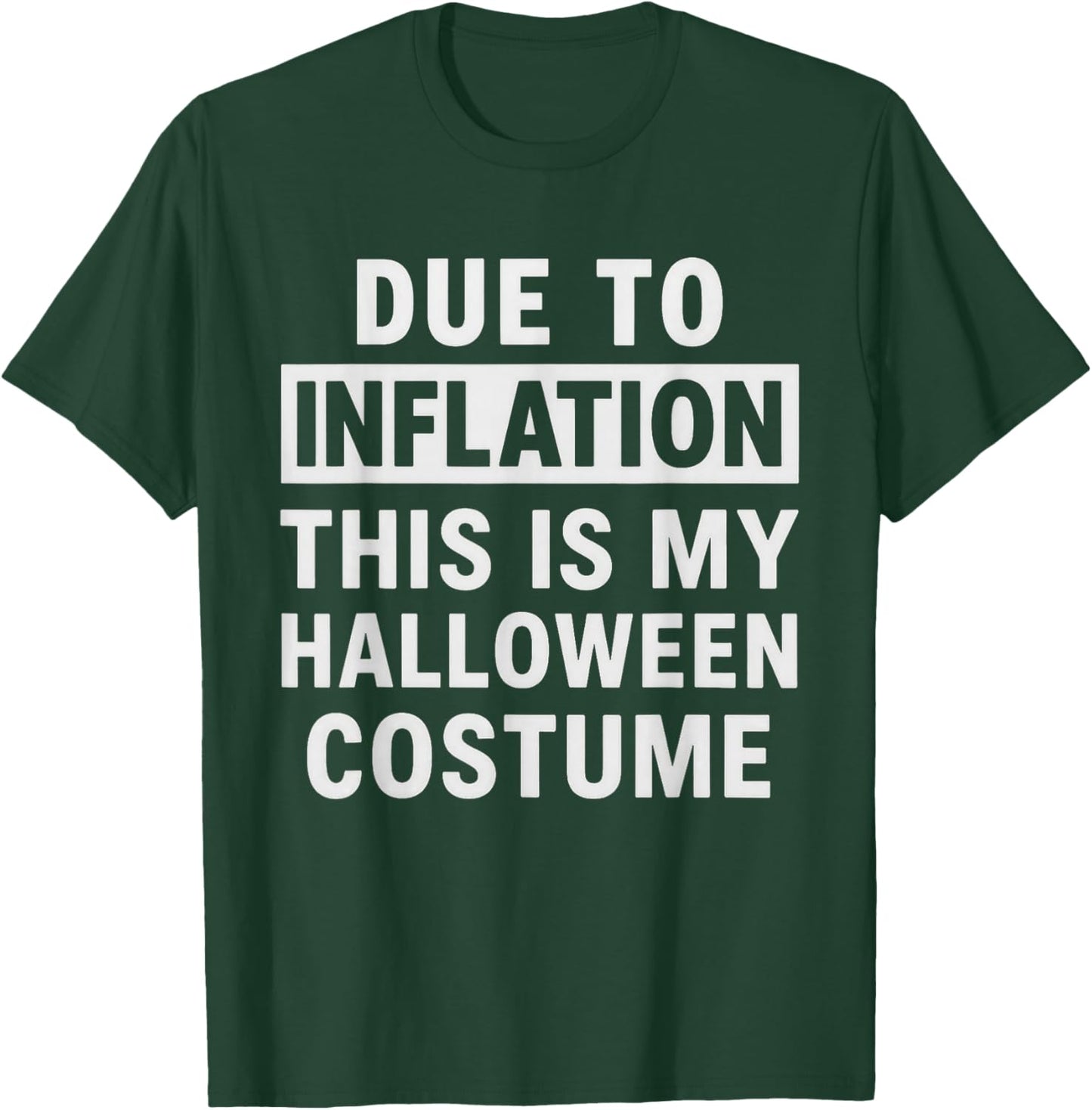 Due to Inflation This is My Halloween Costume T-Shirt - T-Shirt | Forest