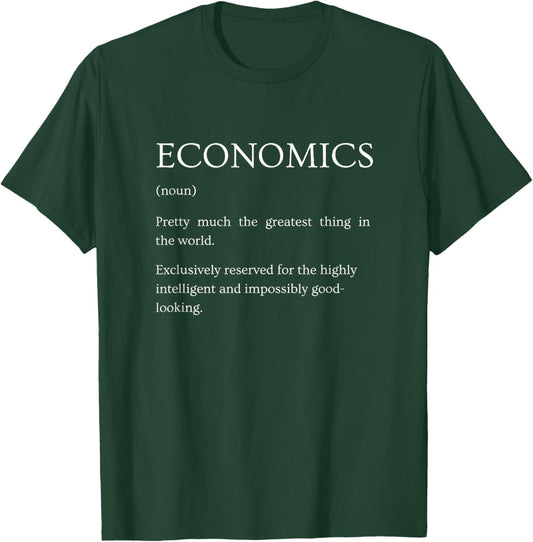 Economics Definition - Funny Sarcastic Economics Explanation T-Shirt - T-Shirt | Forest