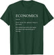 Economics Definition - Funny Sarcastic Economics Explanation T-Shirt - T-Shirt | Forest
