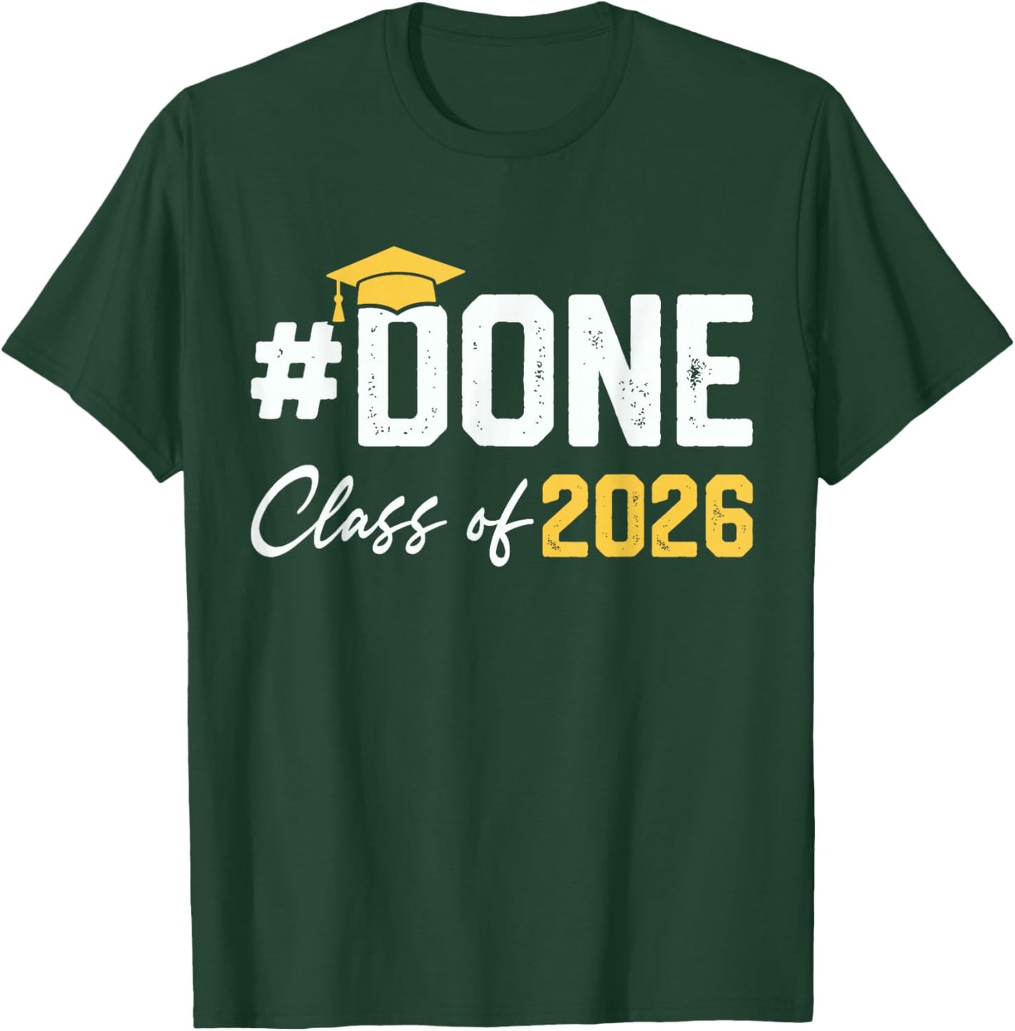 Class of 2026 I Am So Done Funny Senior 2026 Graduation T-Shirt - T-Shirt | Forest
