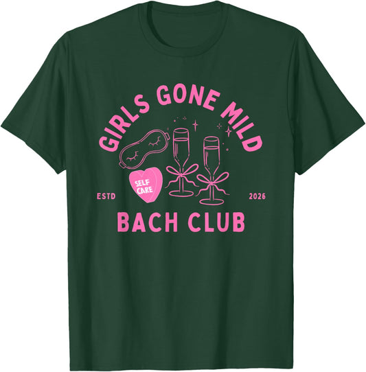Girls Gone mild bach Club 2026 spa Bachelorette Party T-Shirt - T-Shirt | Forest