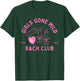 Girls Gone mild bach Club 2026 spa Bachelorette Party T-Shirt - T-Shirt | Forest