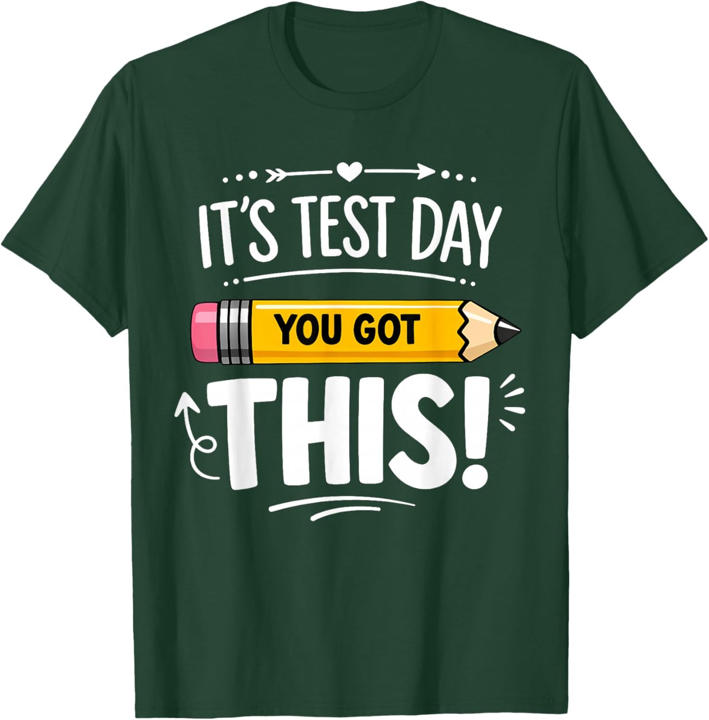 It's Test Day Motivation State Testing Teachers Student T-Shirt - T-Shirt | Forest
