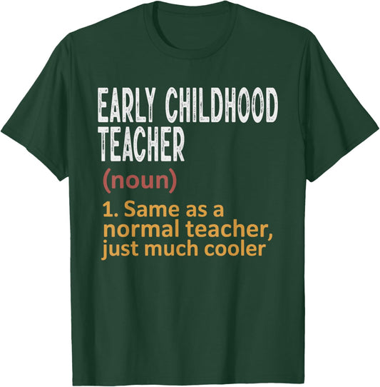 Early Childhood Teacher Funny Definition Teacher T-Shirt - T-Shirt | Forest