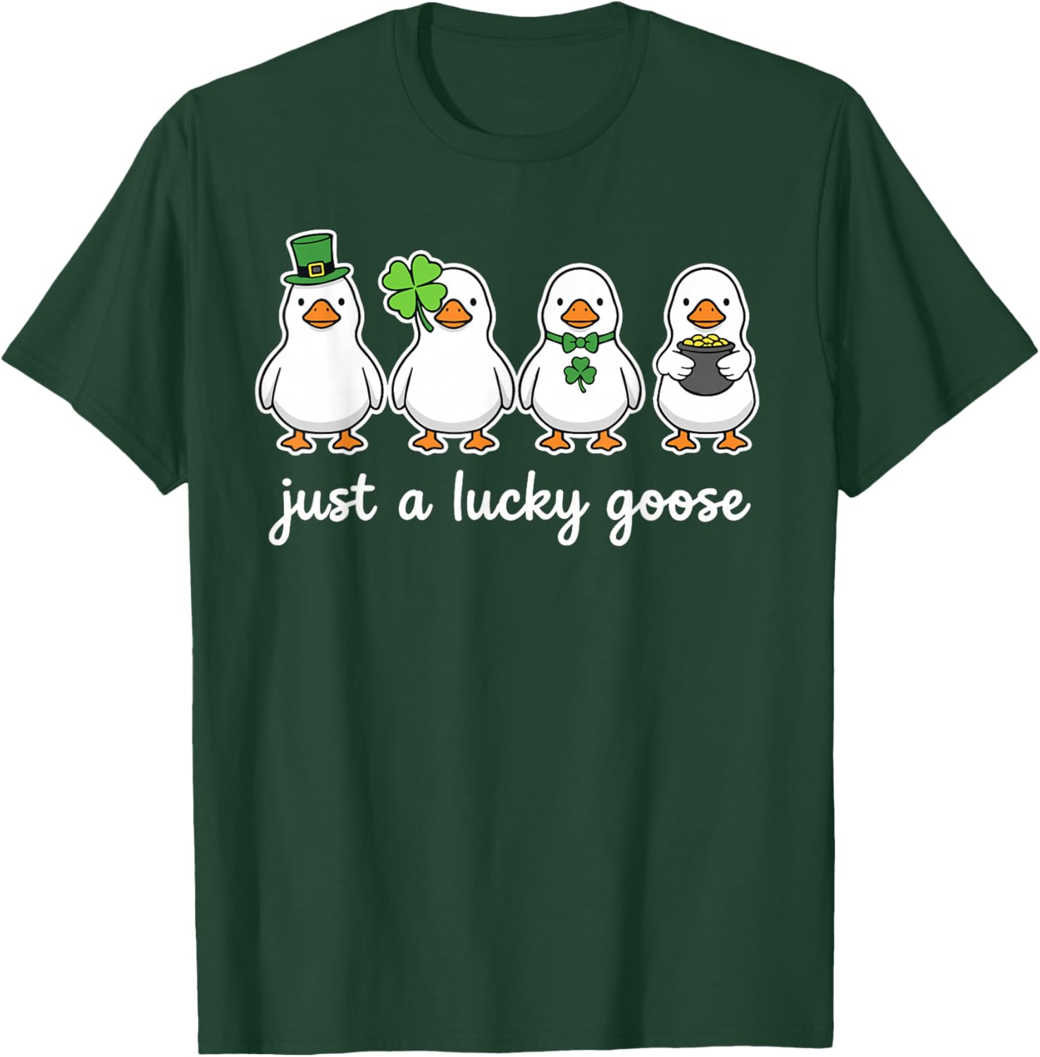 St Patricks Day Goose Outfit, Funny Just A Lucky Goose T-Shirt - T-Shirt | Forest
