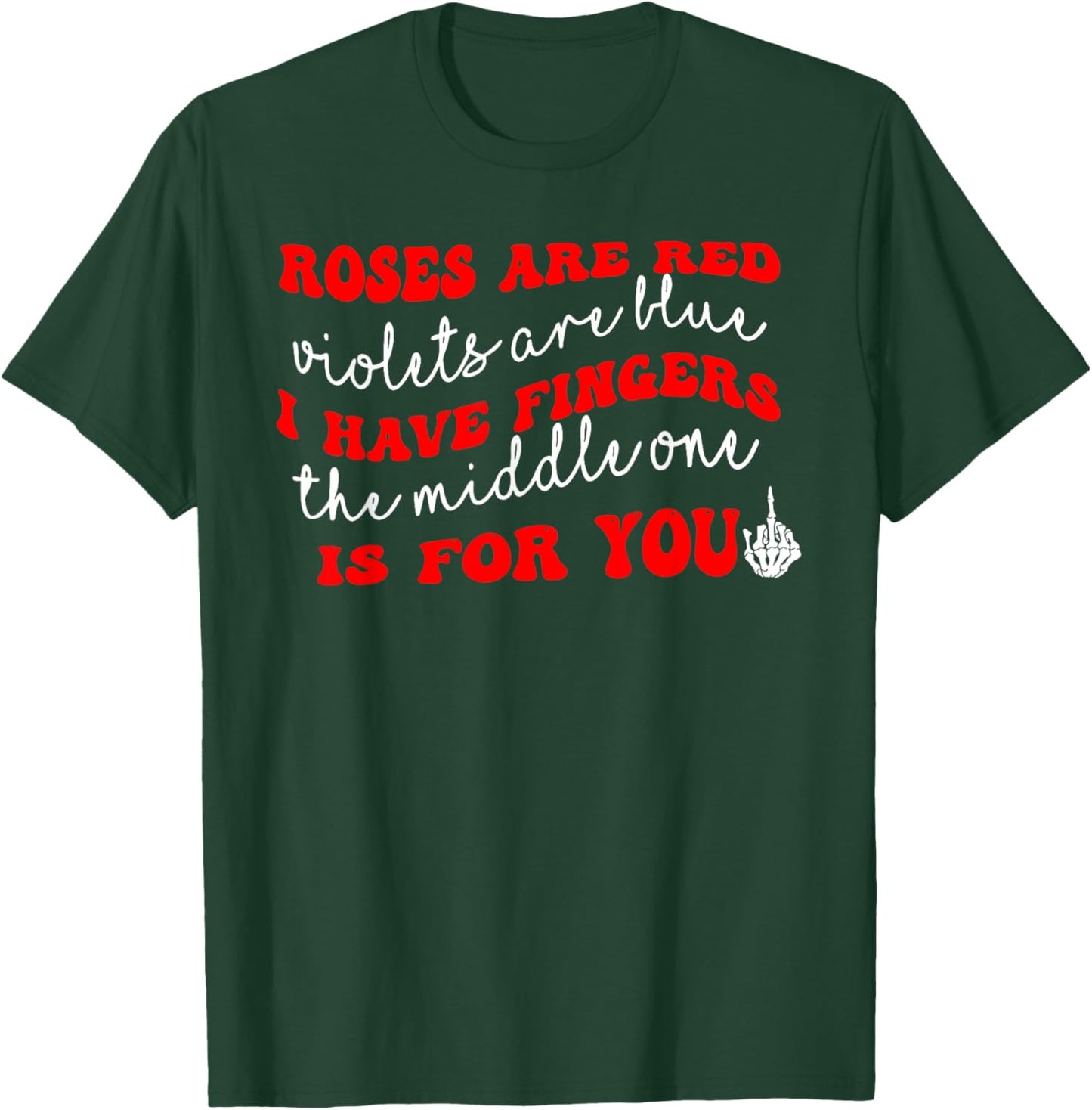 Rose are Red Violet I Have Fingers The Middle One is for You T-Shirt - T-Shirt | Forest