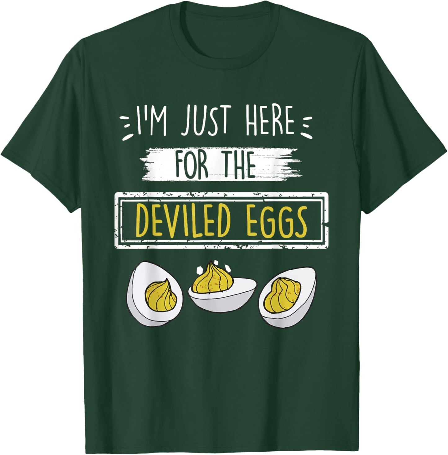 I'm Just Here for The Deviled Eggs Funny Quote Party Outfit T-Shirt - T-Shirt | Forest