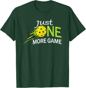 Just One More Game Pickleball Humor Typography Design T-Shirt - T-Shirt | Forest