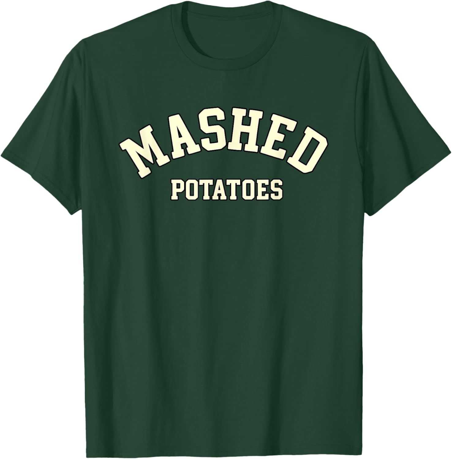 Mashed Potatoes T-Shirt - T-Shirt | Forest