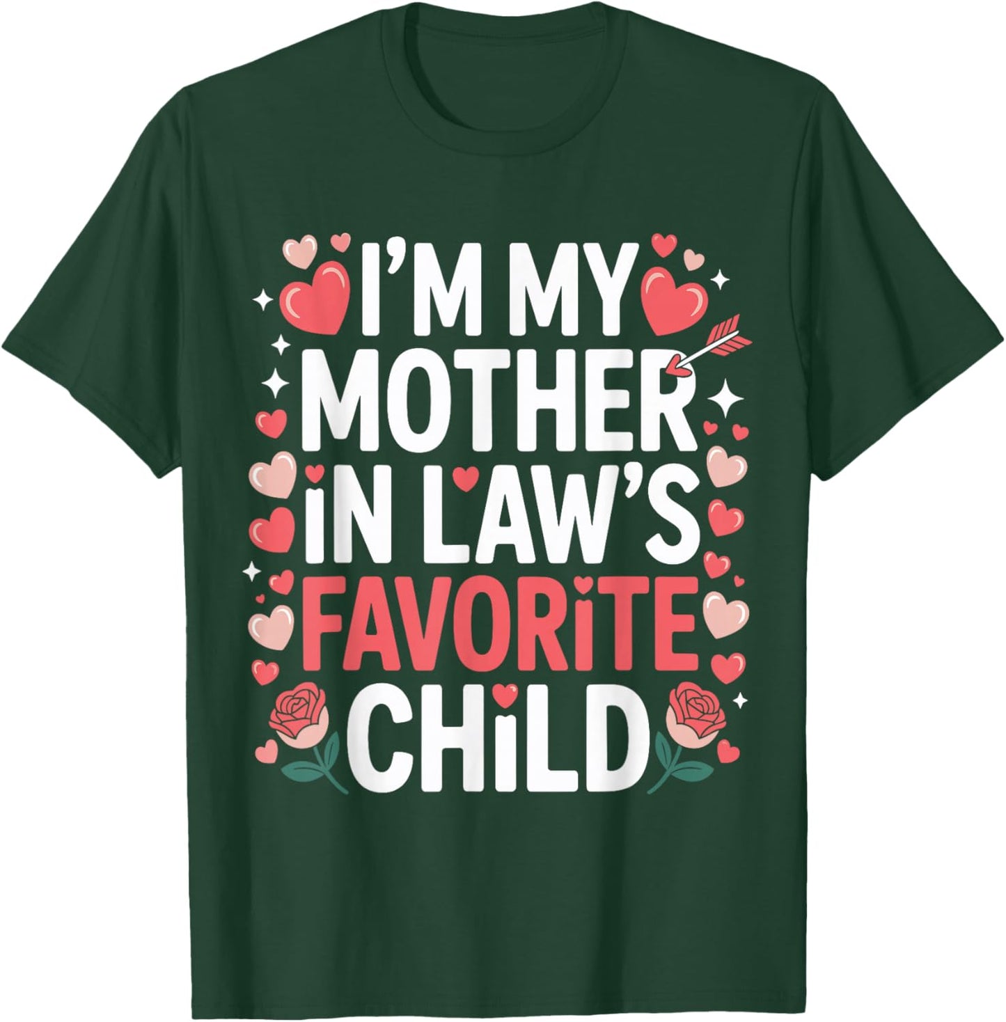 Hearts Valentine Day I'm My Mother in Laws Favorite Child T-Shirt - T-Shirt | Forest