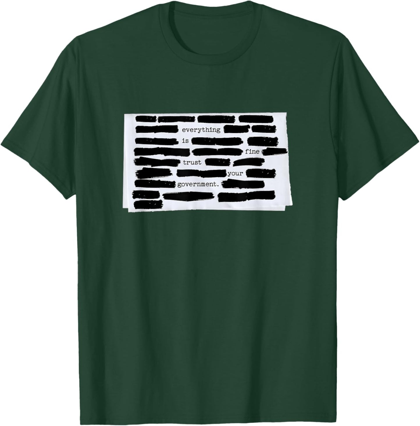 Everything is Fine Trust Your Government Humorous Design T-Shirt - T-Shirt | Forest