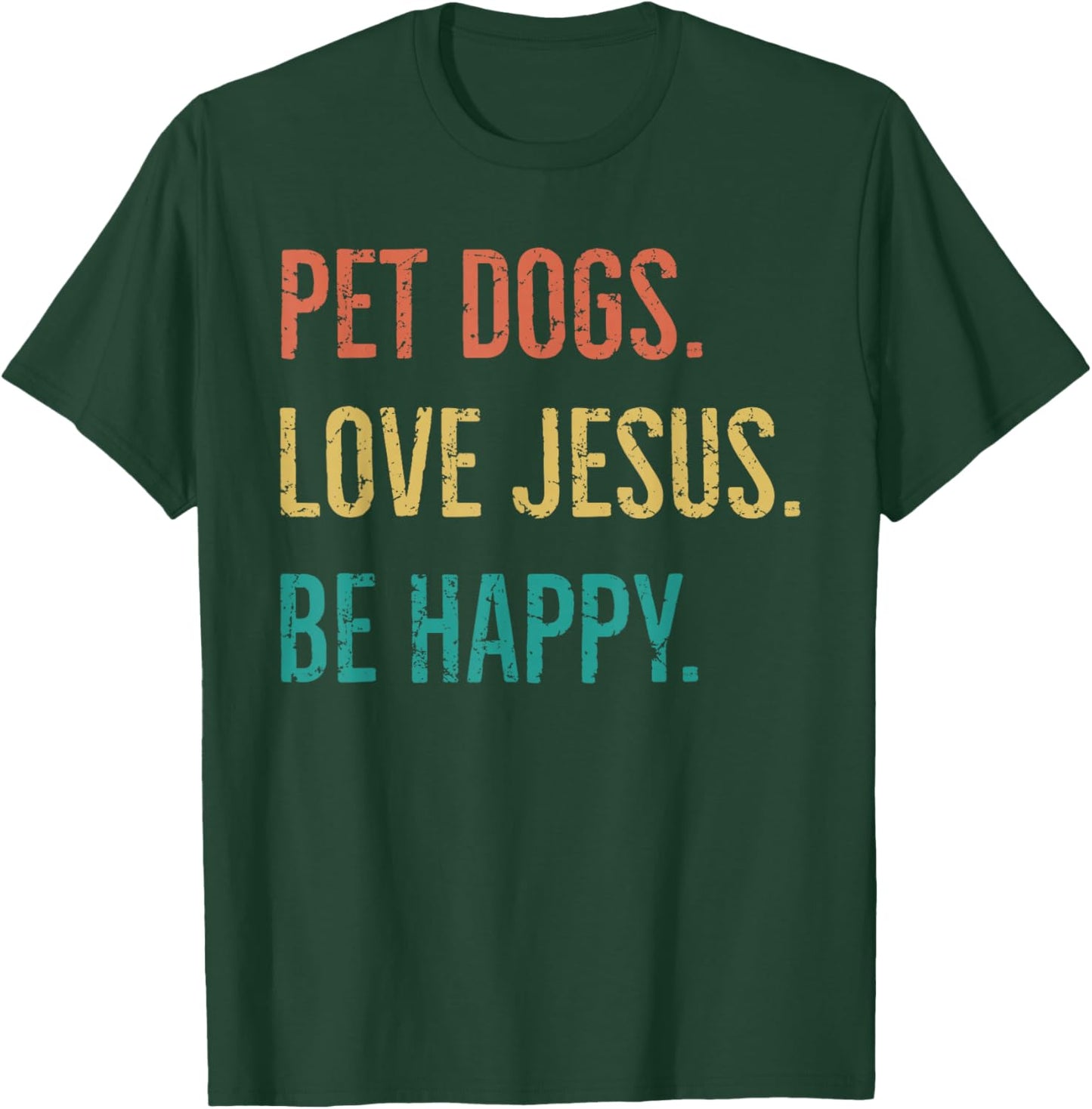 Vintage Retro Pet Dogs Love Jesus Be Happy Funny T-Shirt - T-Shirt | Forest