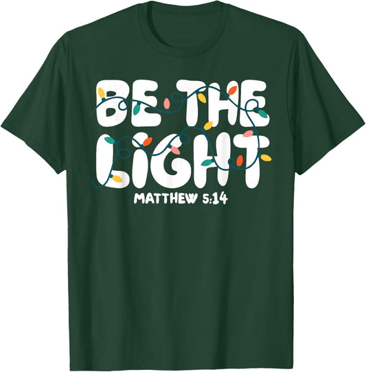 Be The Light Matthew 5:14 Christmas Bible Verse Christian T-Shirt - T-Shirt | Forest