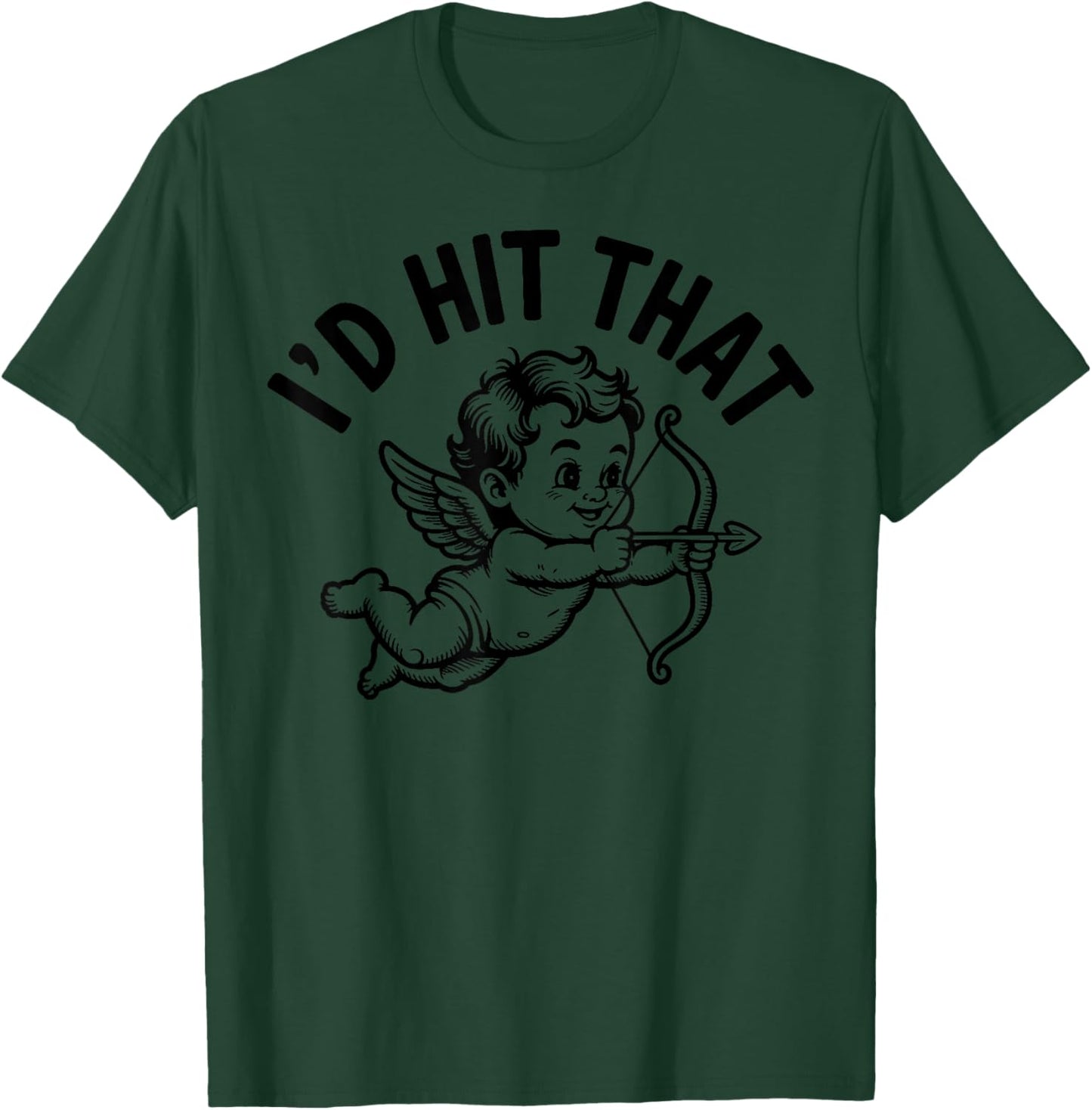 I'd Hit Hit That Funny Cupid Valentine's Day Humor T-Shirt - T-Shirt | Forest