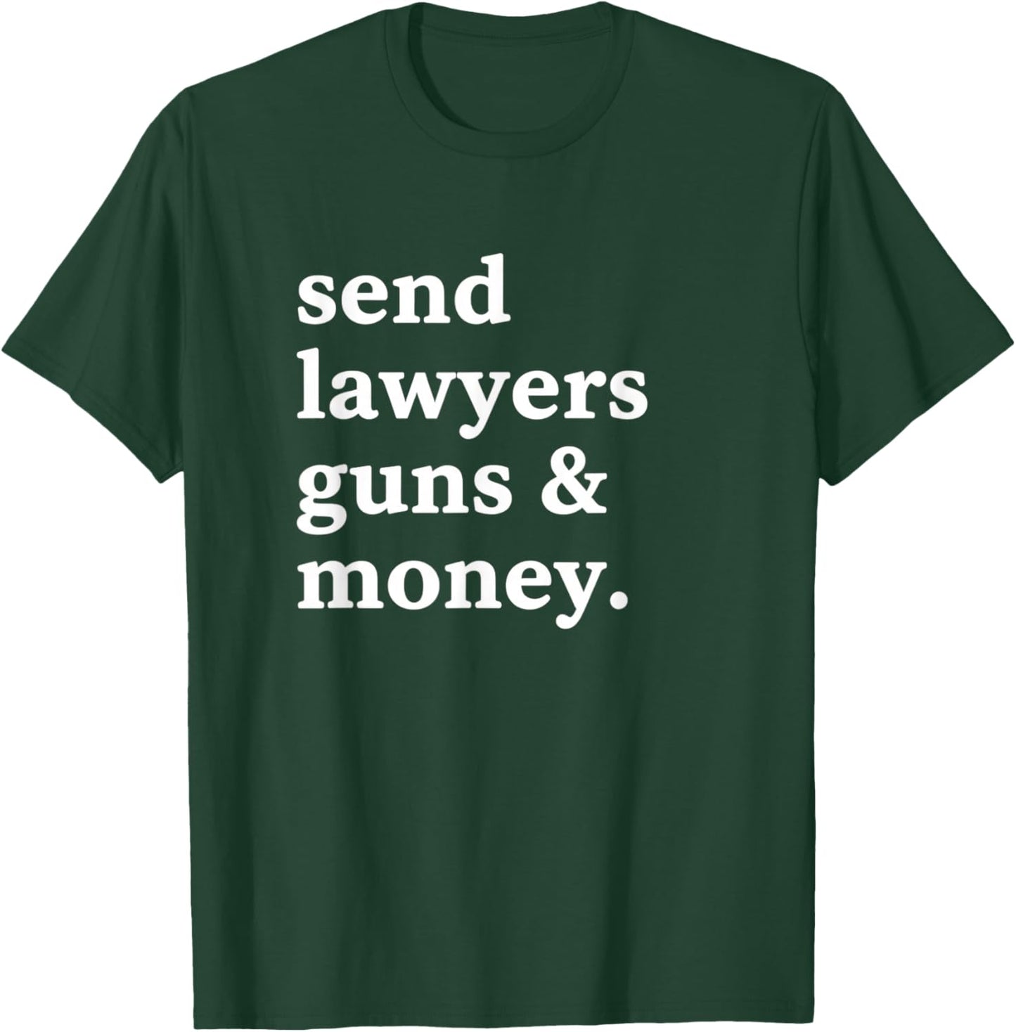 Send Lawyers Guns & Money Funny Adult Humor Gun Lawyer Money T-Shirt - T-Shirt | Forest