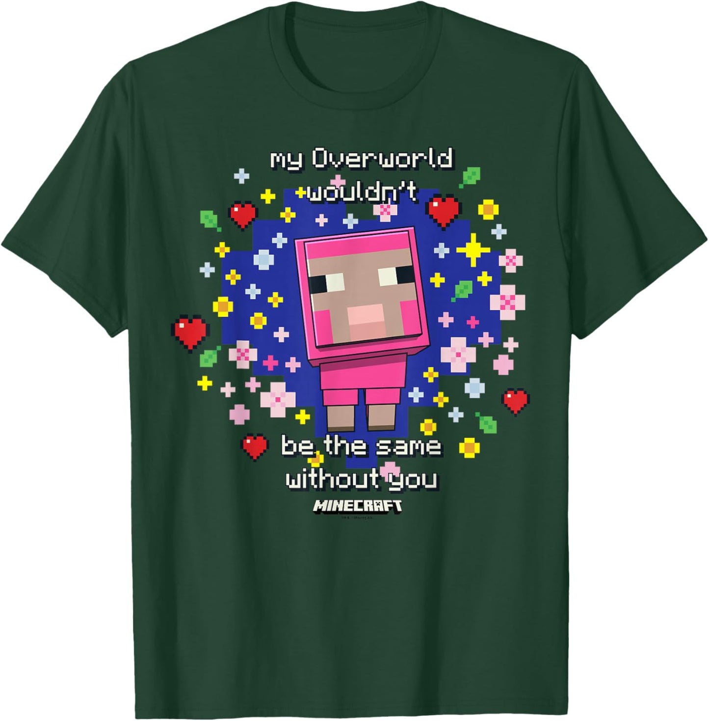 Minecraft Valentine's Day My Overworld Wouldn't Be The Same T-Shirt - T-Shirt | Forest