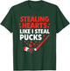Stealing Hearts Like I Steal Pucks Hockey Valentine T-Shirt - T-Shirt | Forest