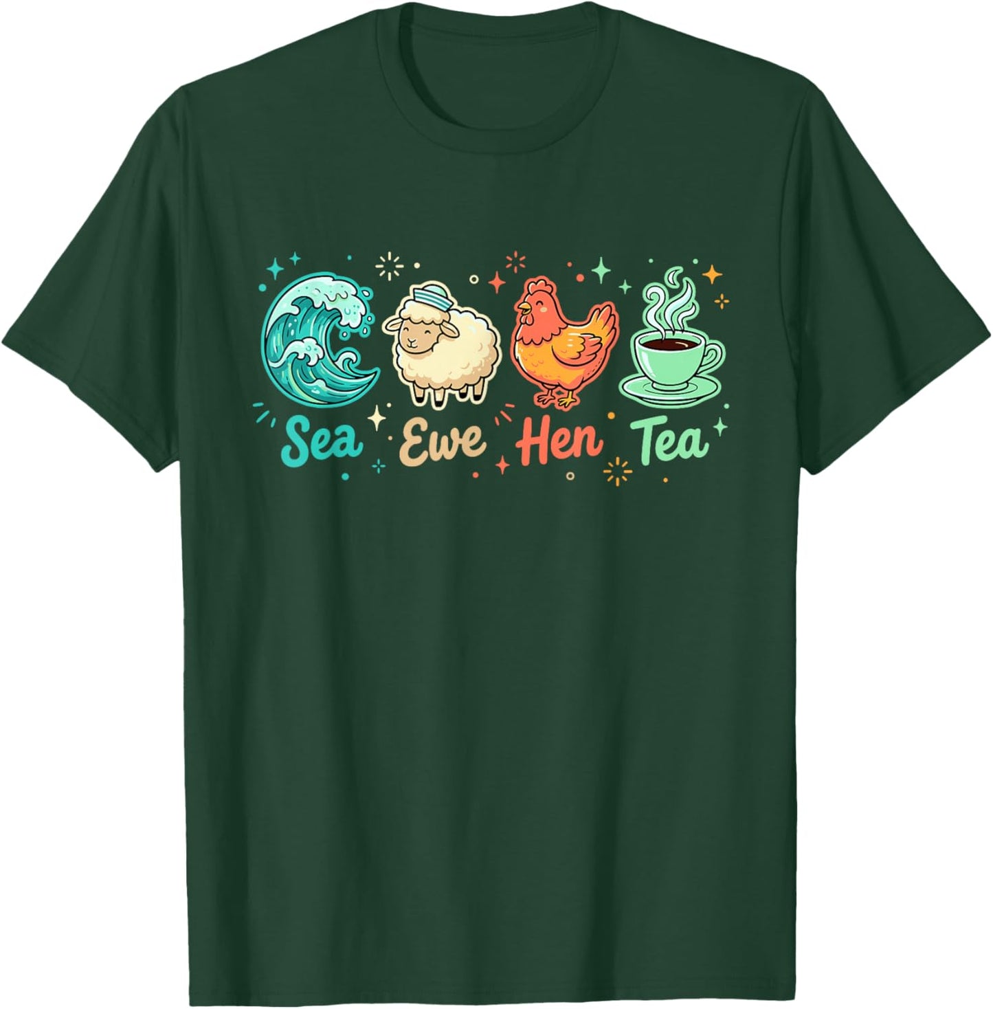 Sea Ewe Hen Tea Funny Saying Quote T-Shirt - T-Shirt | Forest