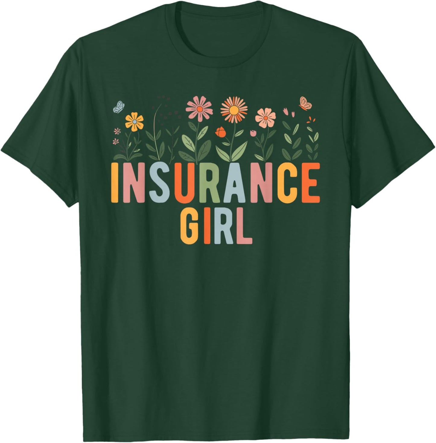 Life Insurance Agent Wildflower Women Insurance Girl T-Shirt - T-Shirt | Forest