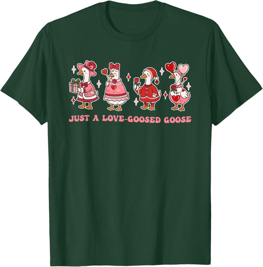 Just A Love-Goosed Goose Funny Valentine T-Shirt - T-Shirt | Forest