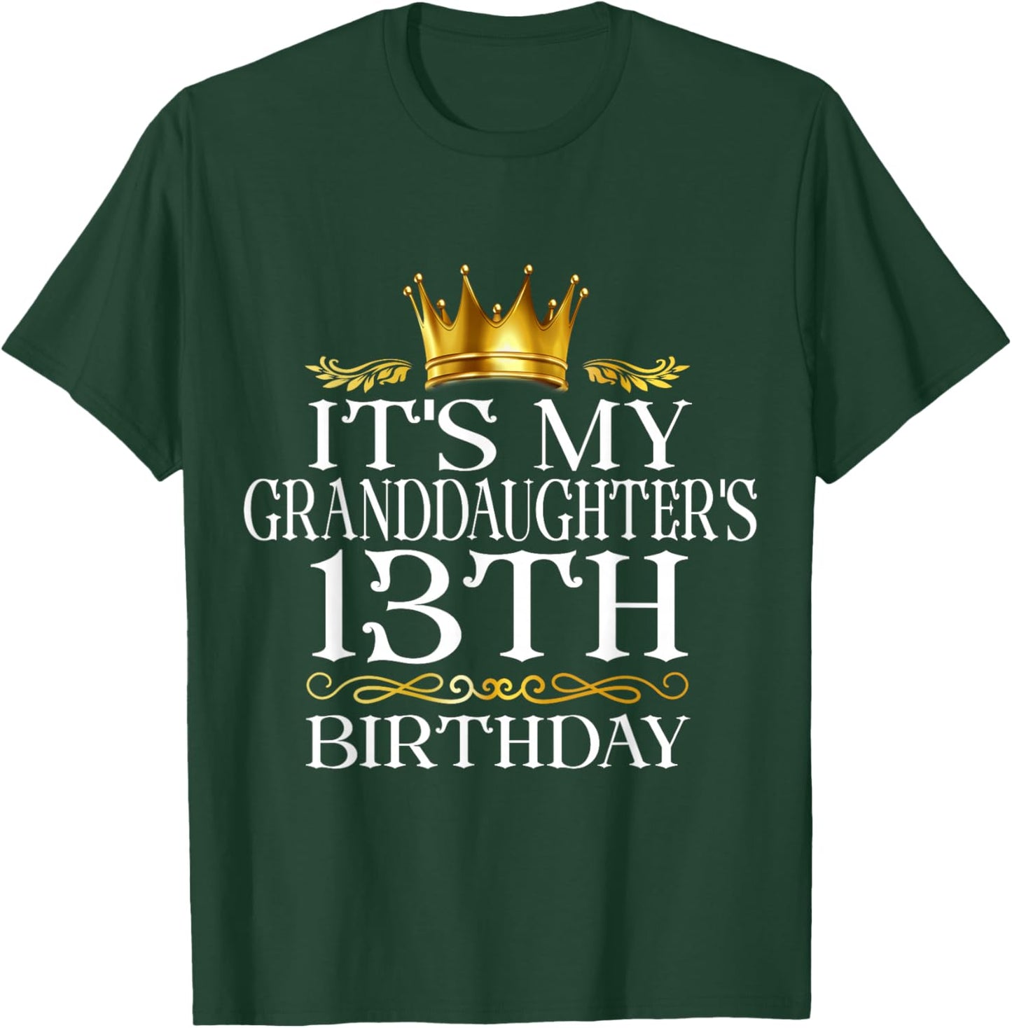 It's My Granddaughter's 13th Birthday Happy 13 Years Old T-Shirt - T-Shirt | Forest