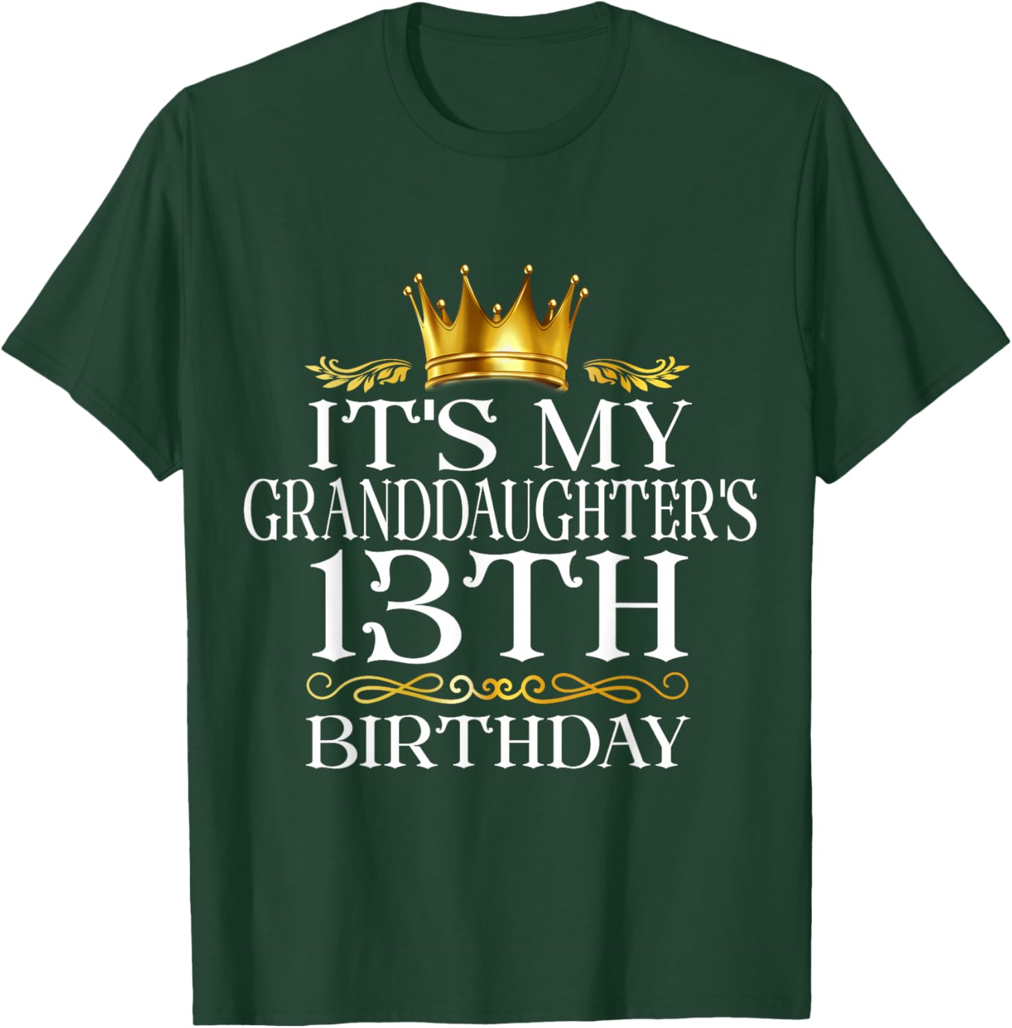 It's My Granddaughter's 13th Birthday Happy 13 Years Old T-Shirt - T-Shirt | Forest