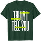 Bible Quote Truly I Tell You T-Shirt - T-Shirt | Forest
