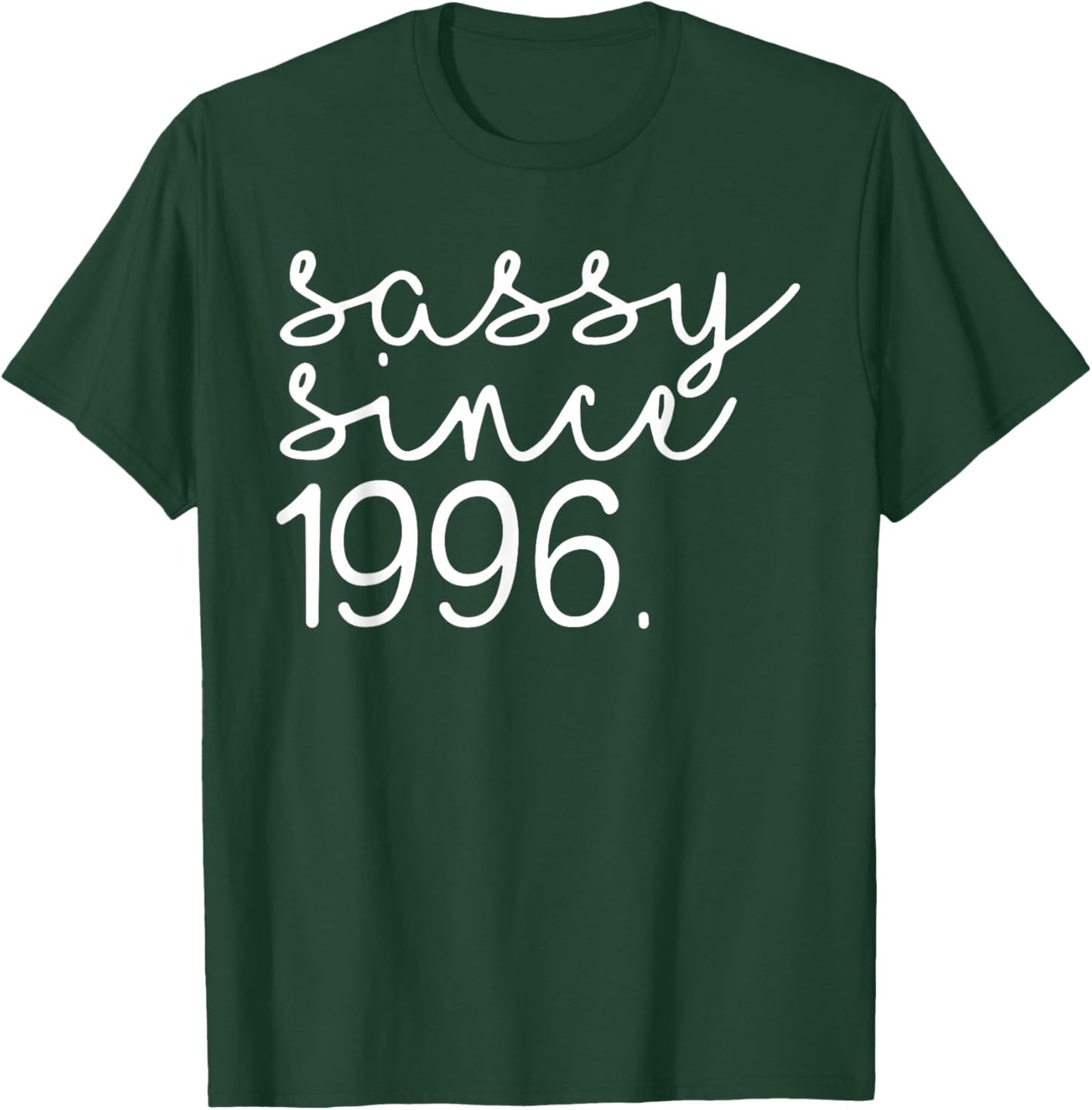 Sassy Since 1996, Hello 30, 30 Years Old, 30th Birthday T-Shirt - T-Shirt | Forest