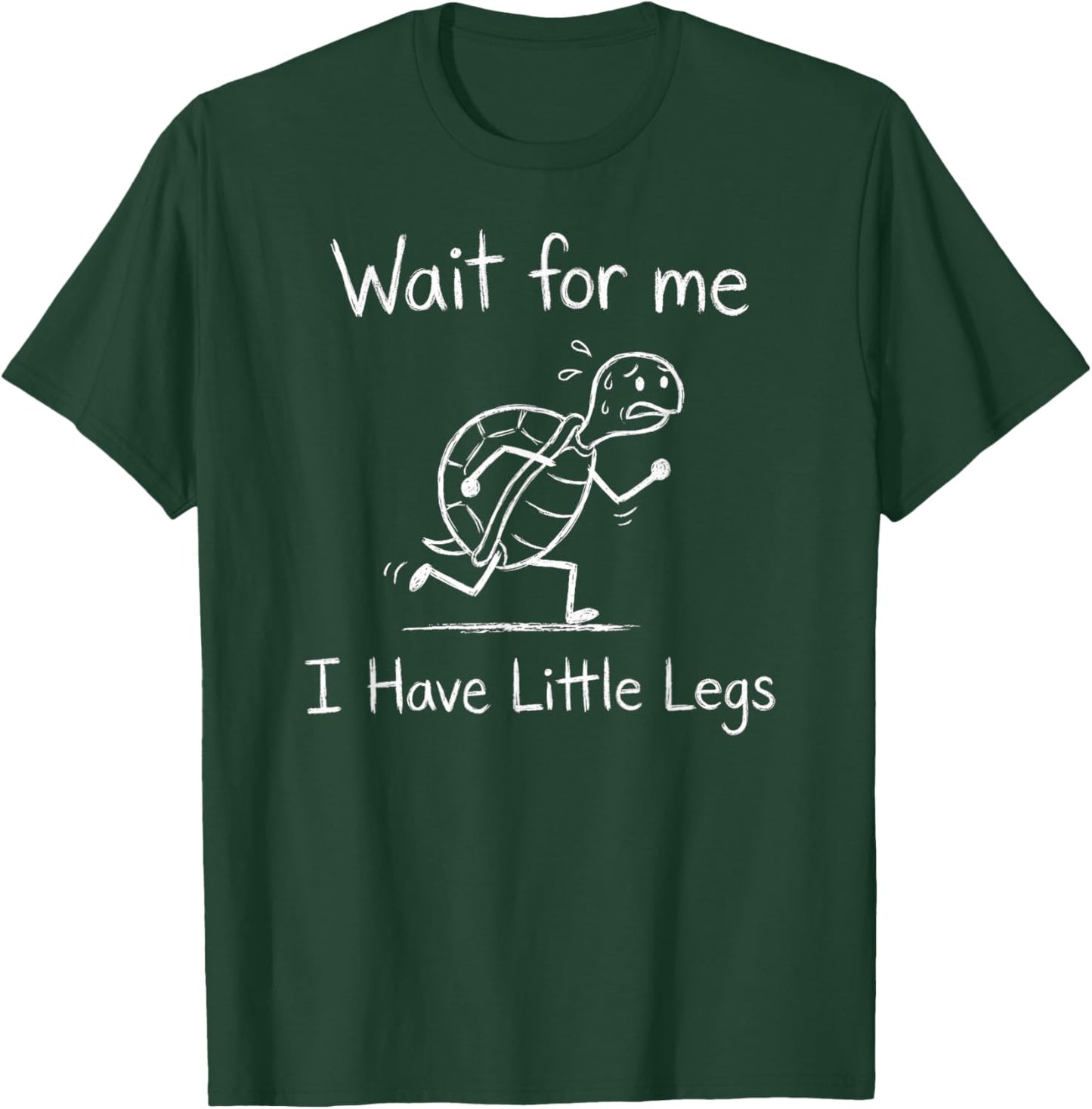 Wait for Me I Have Little Legs, Funny Short Leg Meme Turtle T-Shirt - T-Shirt | Forest