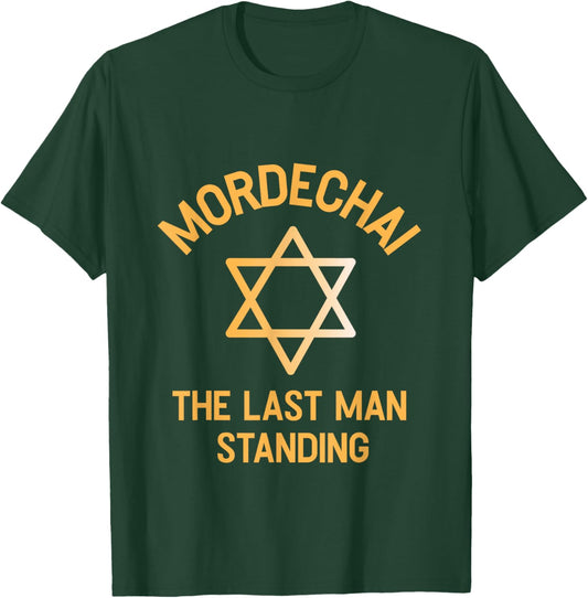 Mordechai The Last Man Standing Happy Purim Jewish Pride T-Shirt - T-Shirt | Forest