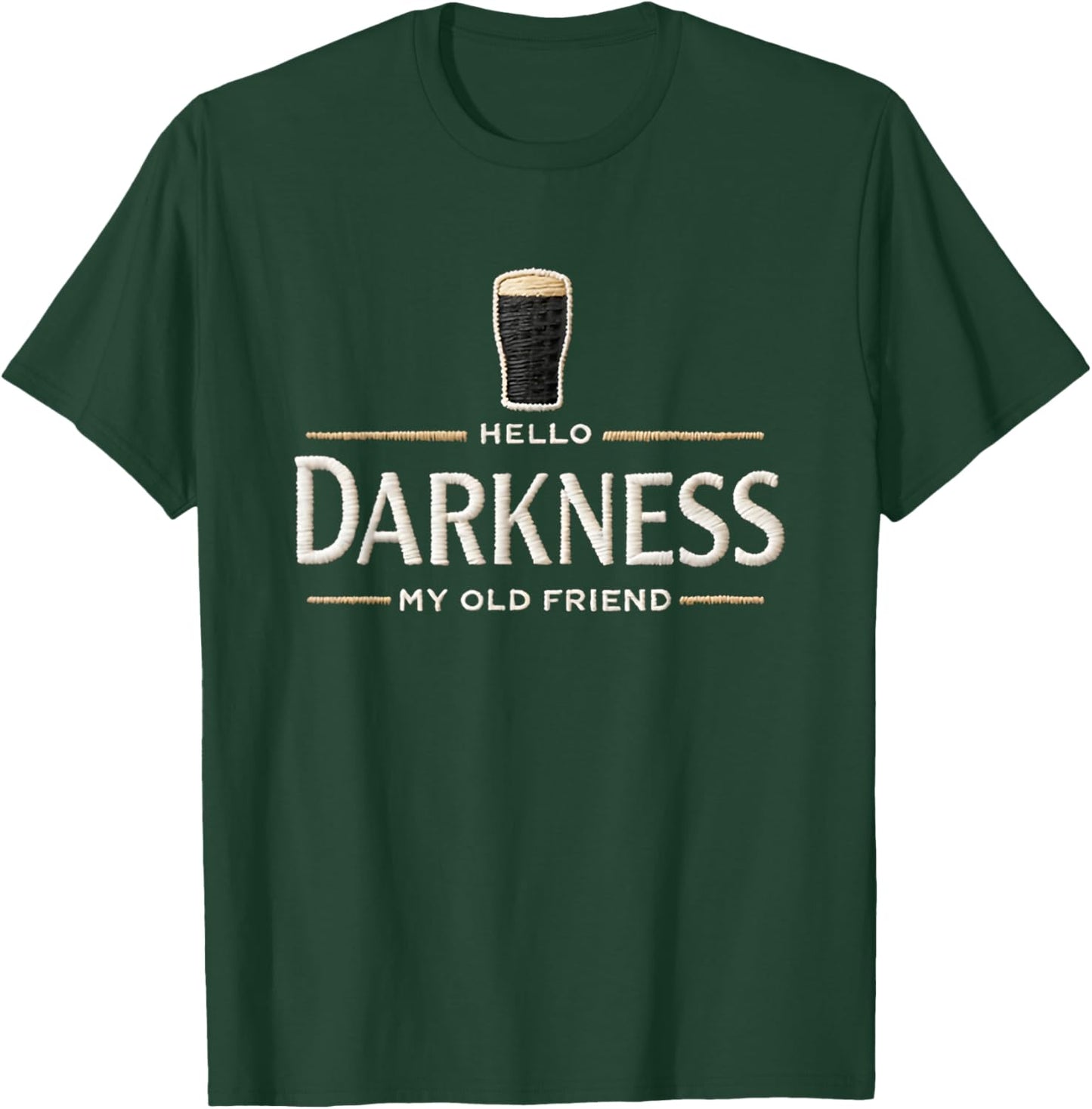 Hello Darkness My Old Friend Beer Drinker Beer Lover T-Shirt - T-Shirt | Forest