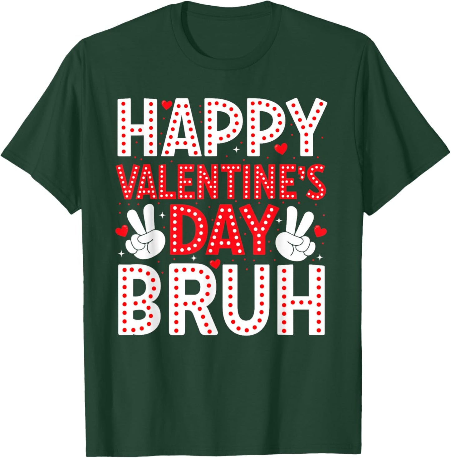 Happy Valentines Day Bruh Heart Love Boys Girls Teens Kids T-Shirt - T-Shirt | Forest