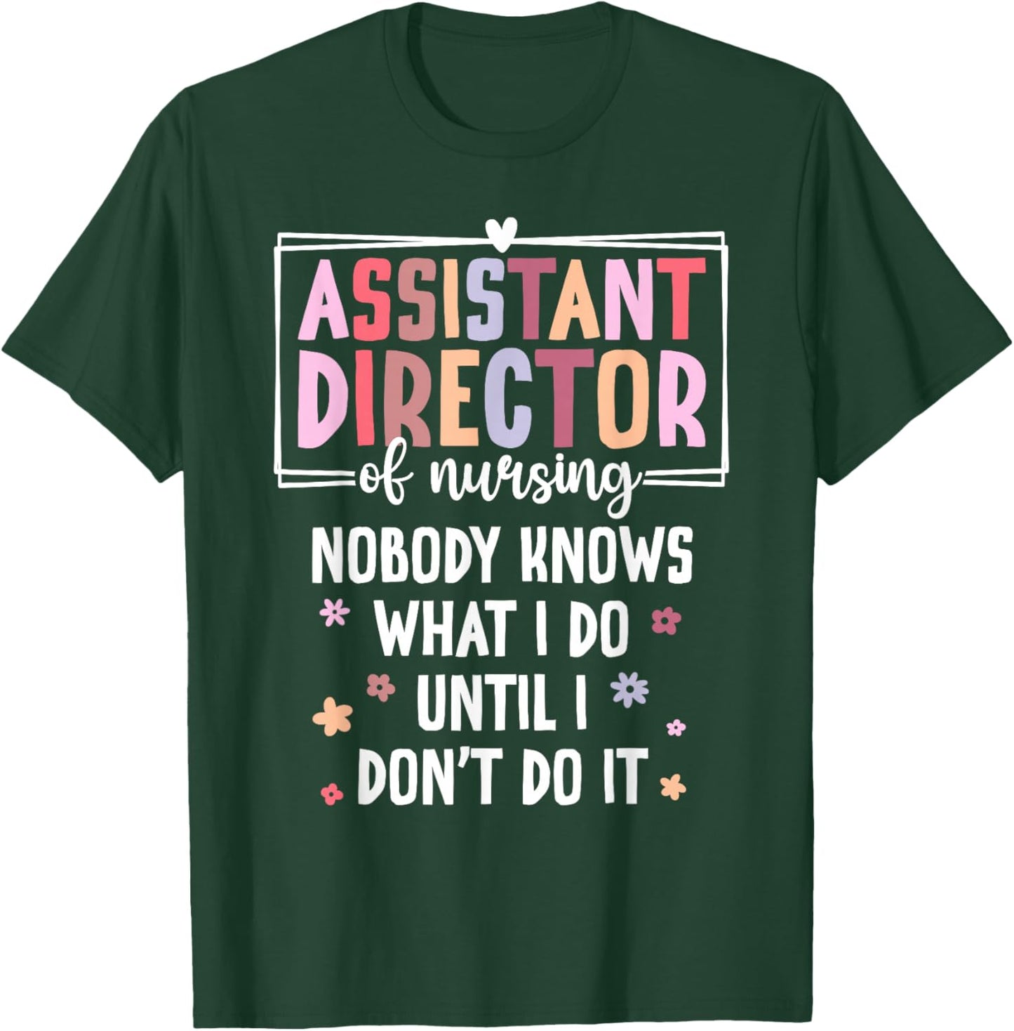 Assistant Director of Nursing Funny ADON T-Shirt - T-Shirt | Forest