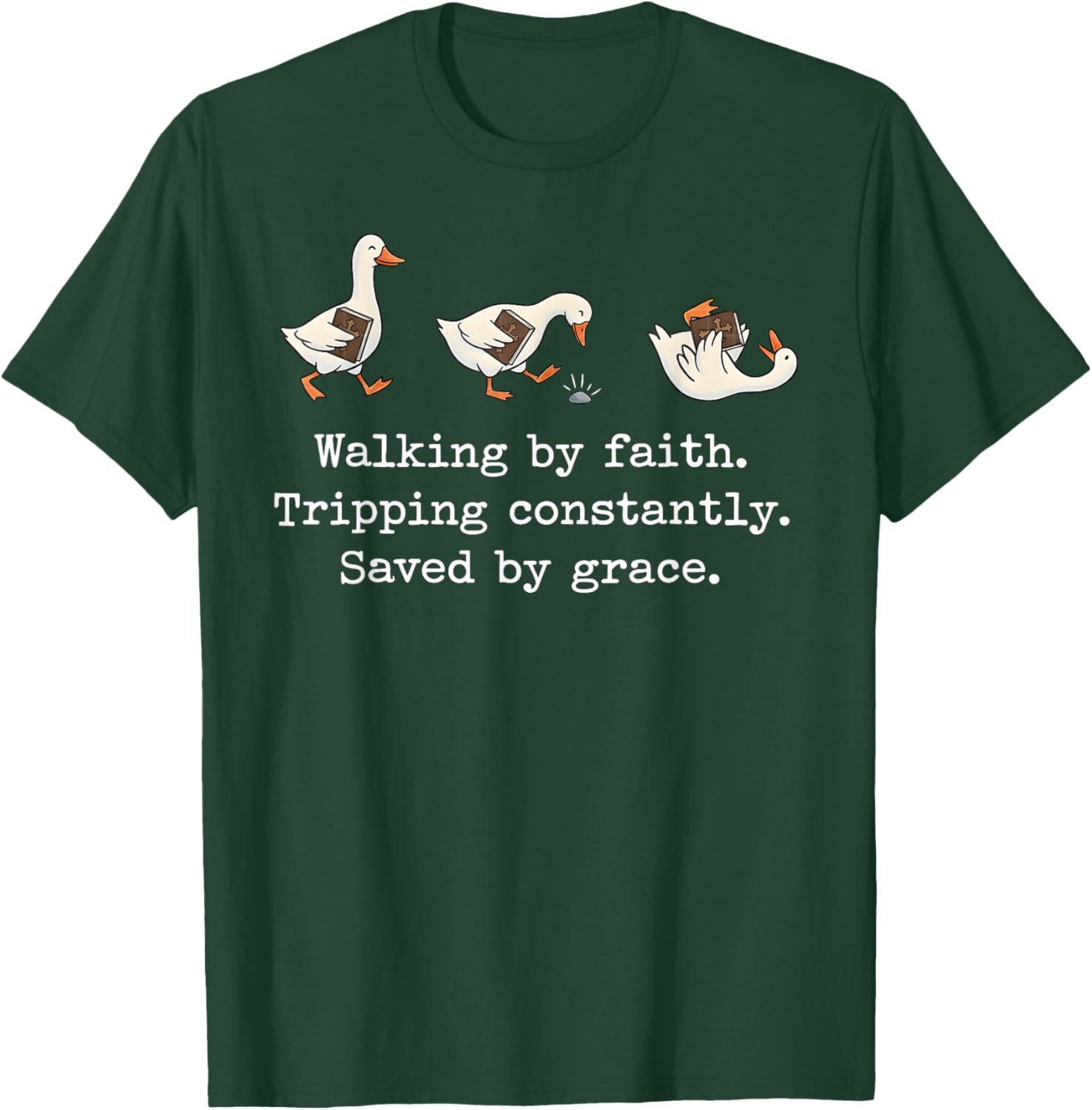 Walking by Faith Tripping Constantly Saved by Grace T-Shirt - T-Shirt | Forest