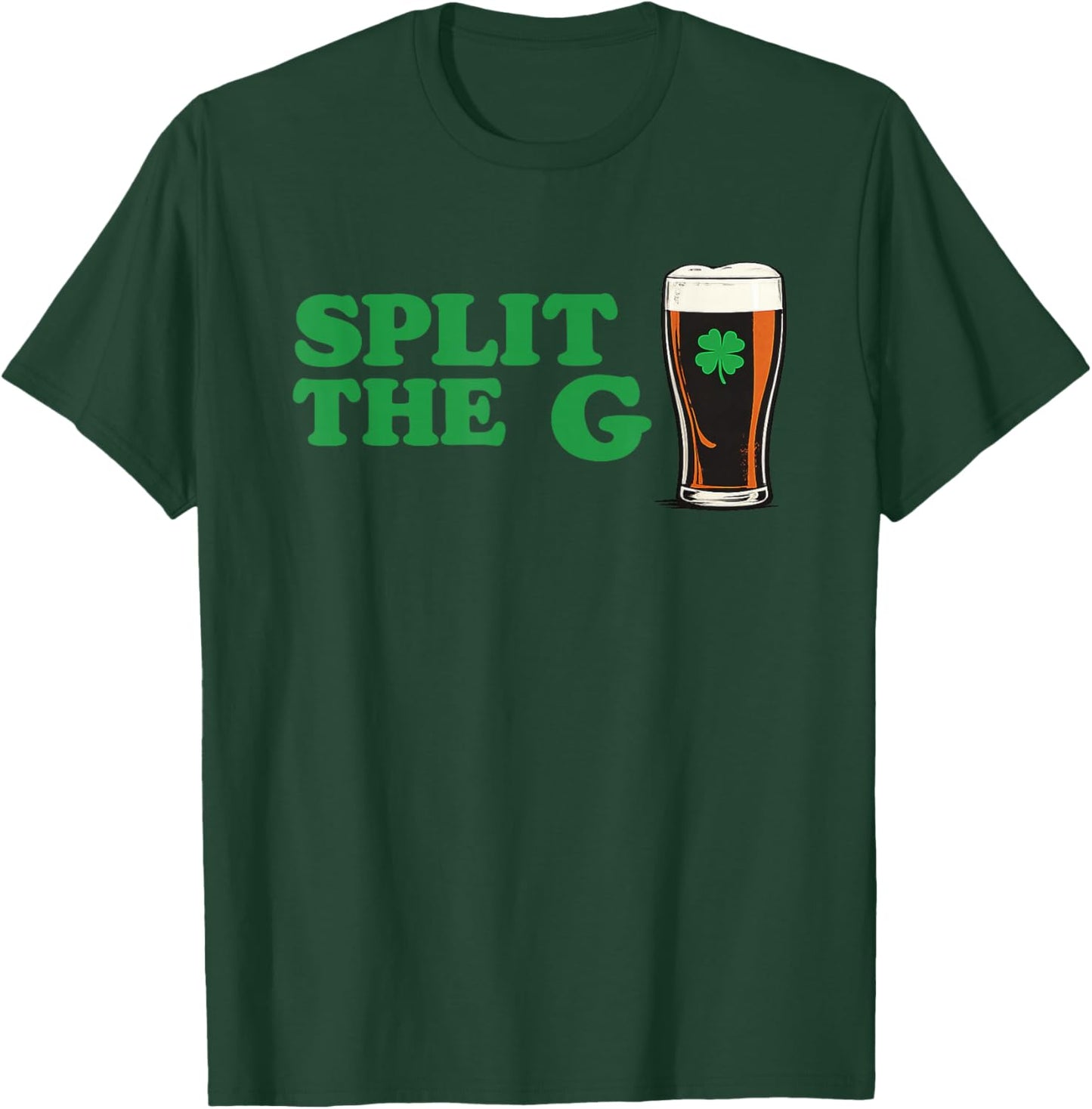 Split The G Funny Irish Beer Quote T-Shirt - T-Shirt | Forest