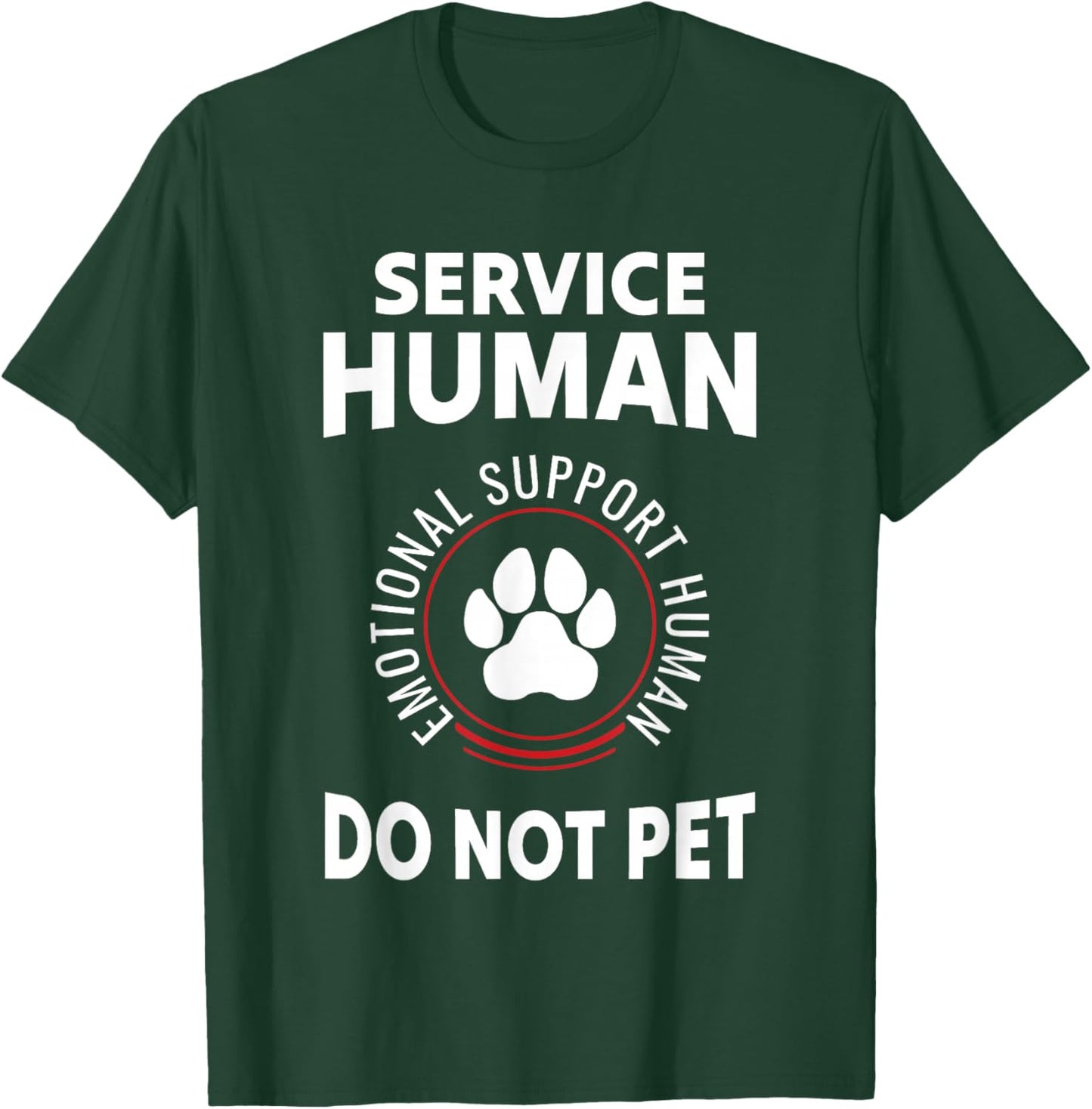 Service Dog Human Do Not Pet Funny Design T-Shirt - T-Shirt | Forest