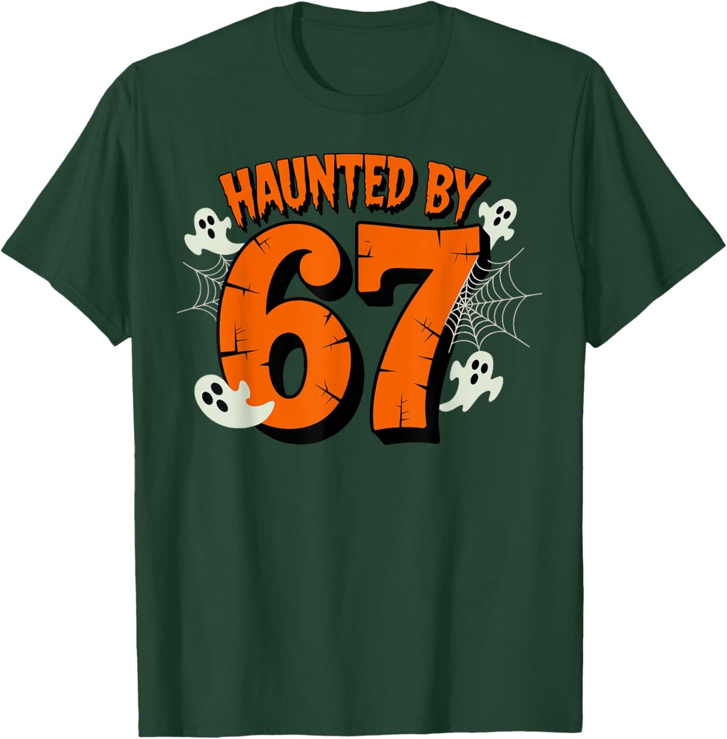 Haunted by 67 Halloween Funny 67 Meme Six Seven Ghost T-Shirt - T-Shirt | Forest