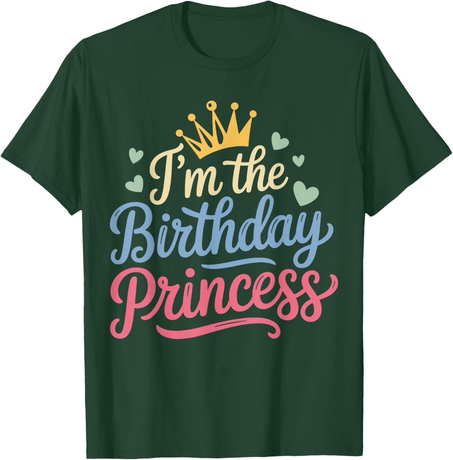 I'm The Birthday Princess Party Birthday Girl T-Shirt - T-Shirt | Forest