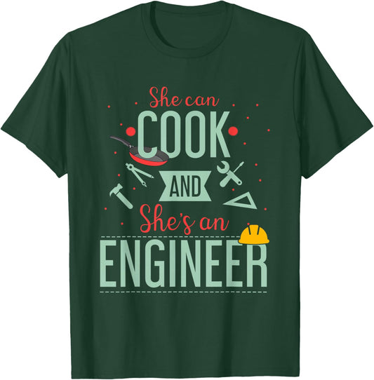 Funny Quote She Can Cook and She’s an Engineer Humor T-Shirt - T-Shirt | Forest