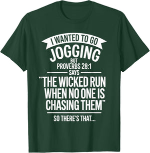 I Wanted to Go Jogging But Proverbs 28:1 Says T-Shirt - T-Shirt | Forest