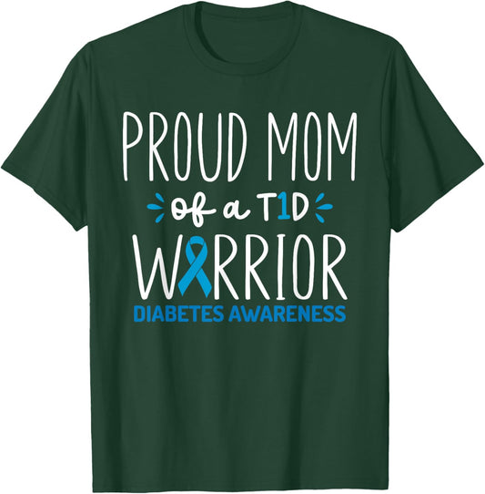 Proud Mom of A T1D Warrior Diabetes Awareness Diabetic Mom T-Shirt - T-Shirt | Forest