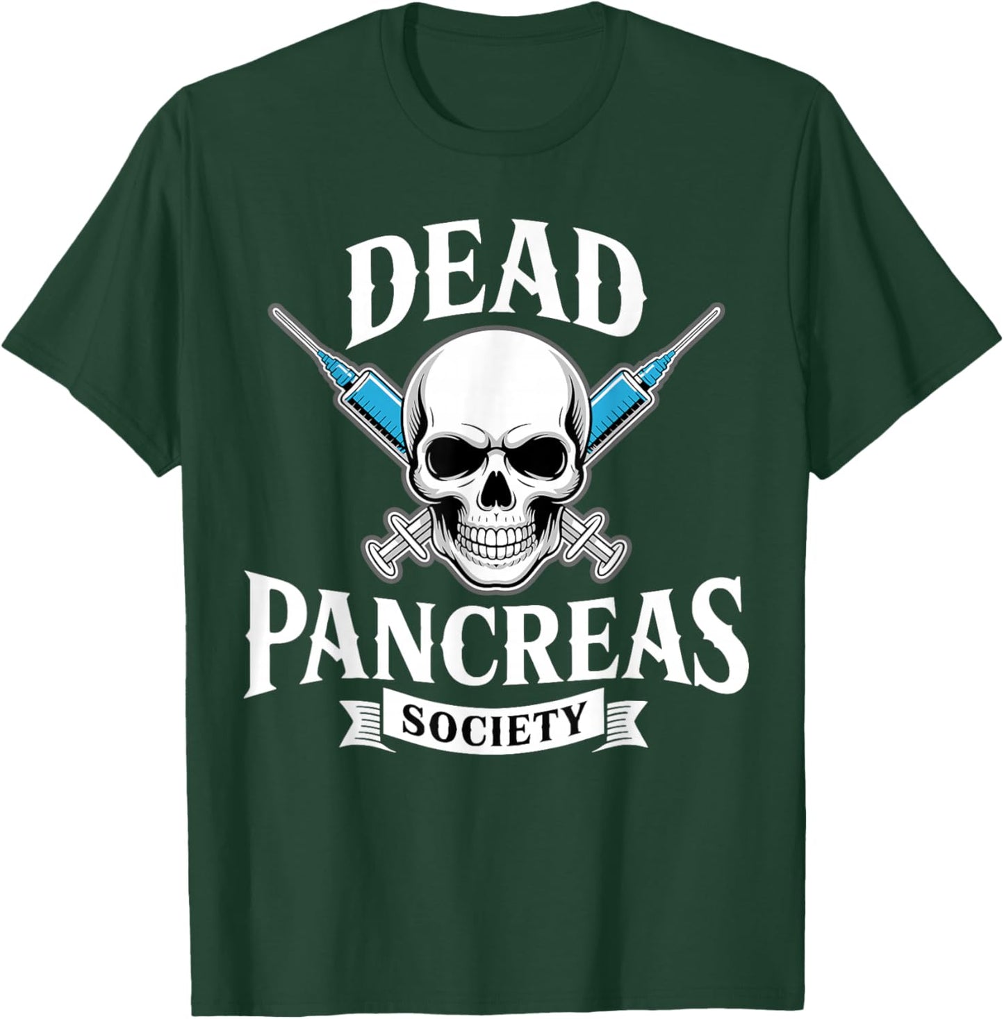Dead Pancreas Society, Type One Diabetes Awareness, T1d T-Shirt - T-Shirt | Forest