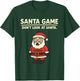 Funny Pun Joke Christmas Santa Game Dont Look at Santa Claus T-Shirt - T-Shirt | Forest