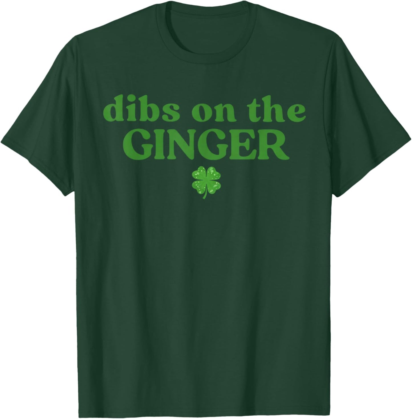Dibs On The Ginger Funny St Patricks Day T-Shirt - T-Shirt | Forest