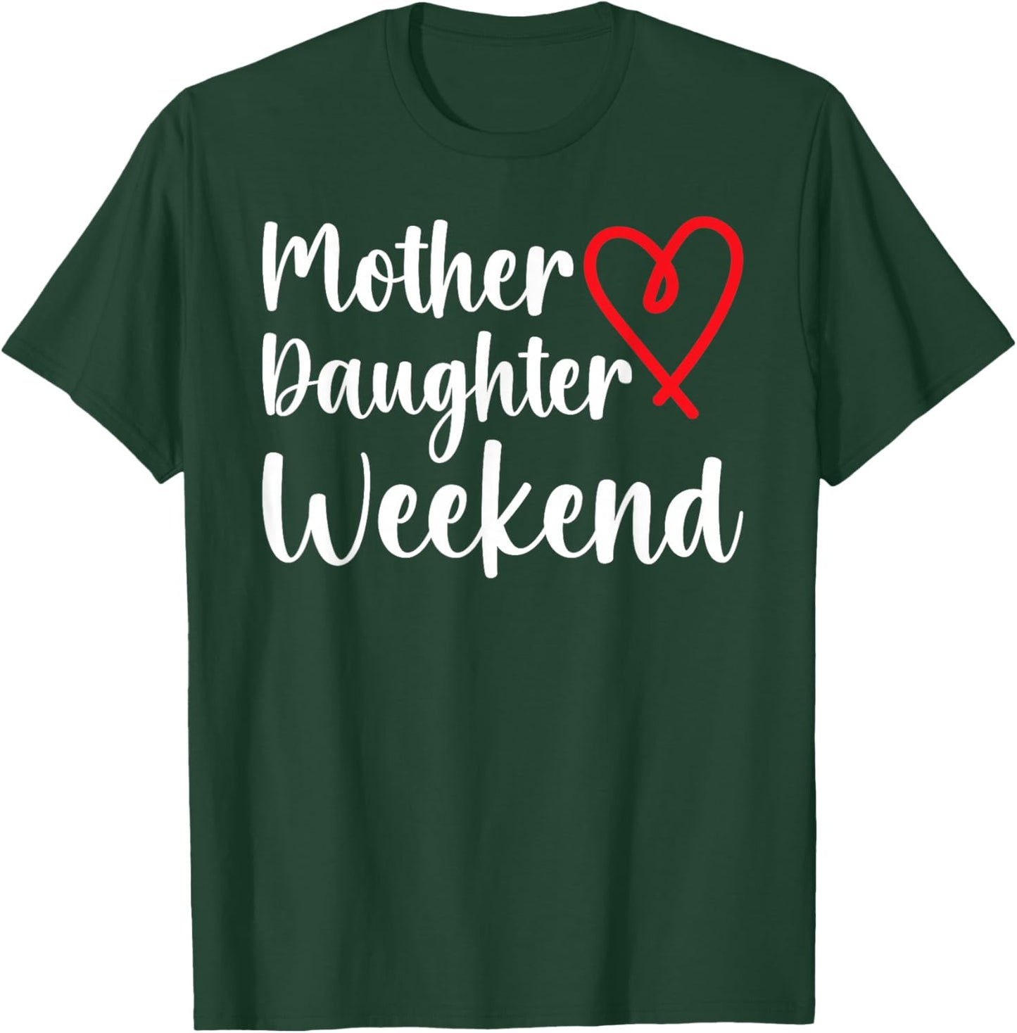 Mother Daughter Weekend Heart Mom Daughter Weekend Trip T-Shirt - T-Shirt | Forest